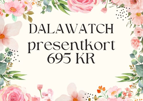 DALAWATCH  presentkort värde 695 KR